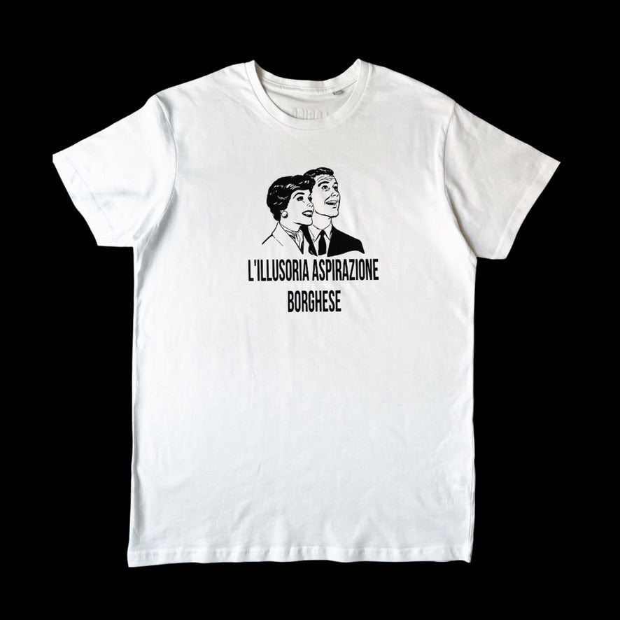 L'ILLUSORIA ASPIRAZIONE BORGHESE MAGLIETTA
