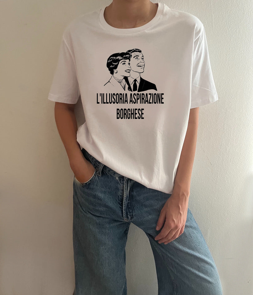 L'ILLUSORIA ASPIRAZIONE BORGHESE MAGLIETTA